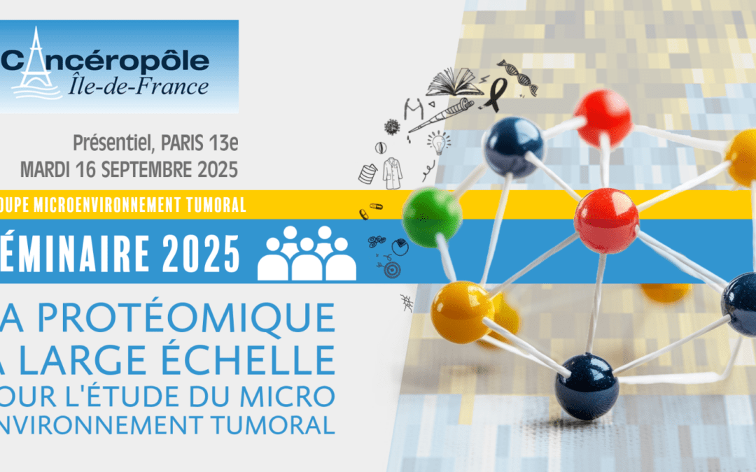 Séminaire Cancéropôle IDF : la Protéomique à large échelle